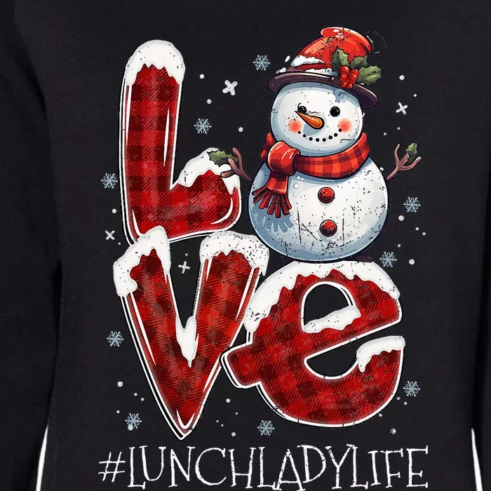 Christmas Love Snowman Lunch Lady Life Funny Xmas Costume Womens California Wash Sweatshirt