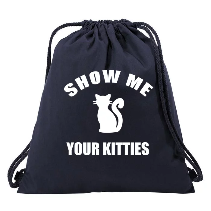 Cat Lover Show Me Your Kitties Gift Drawstring Bag