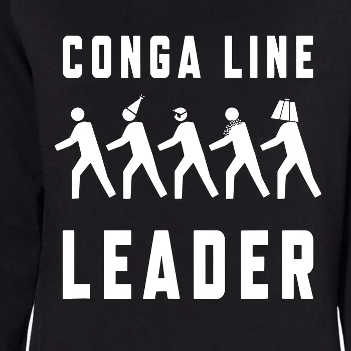 Conga Line Starts Here Womens California Wash Sweatshirt