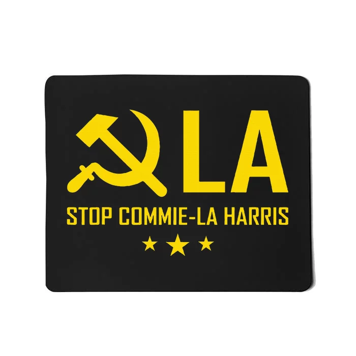 Commie La Stop Commie La Harris Stop Kamala Trump 2024 Mousepad