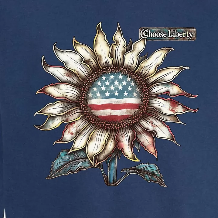 Choose Liberty Sunflower Patriotic Americana Freedom For All Garment-Dyed Sweatshirt