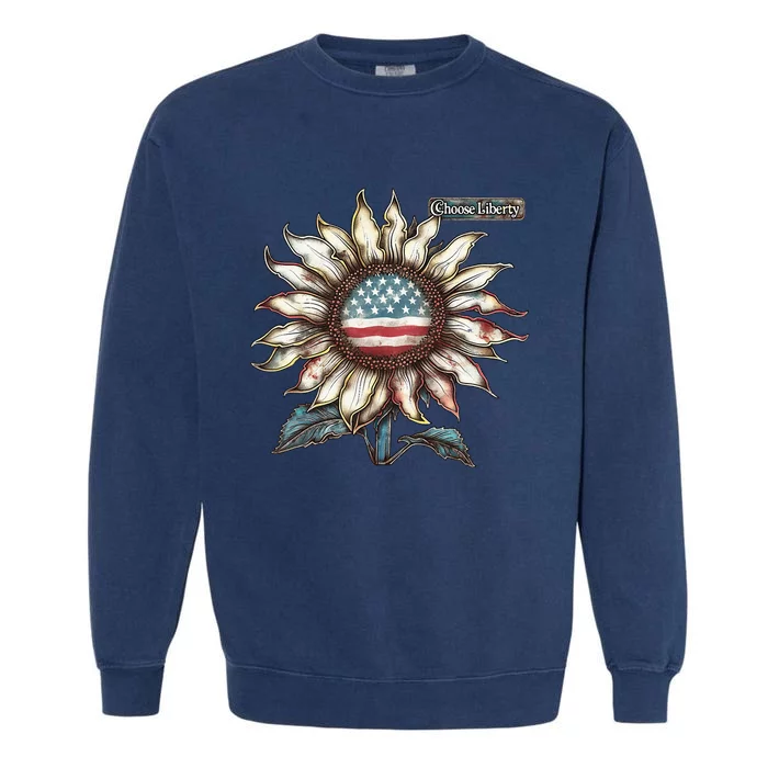 Choose Liberty Sunflower Patriotic Americana Freedom For All Garment-Dyed Sweatshirt