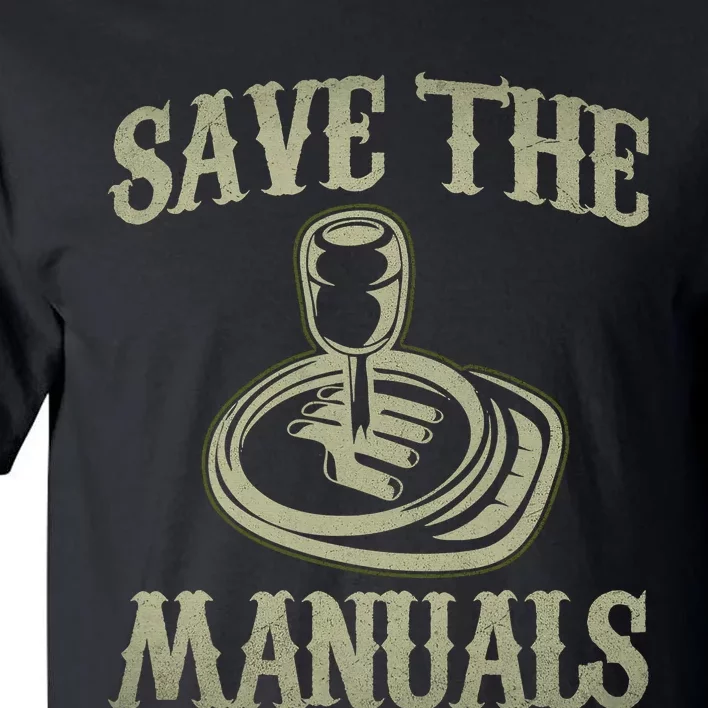 Car Lover Save The Manuals Stick Shift Tall T-Shirt