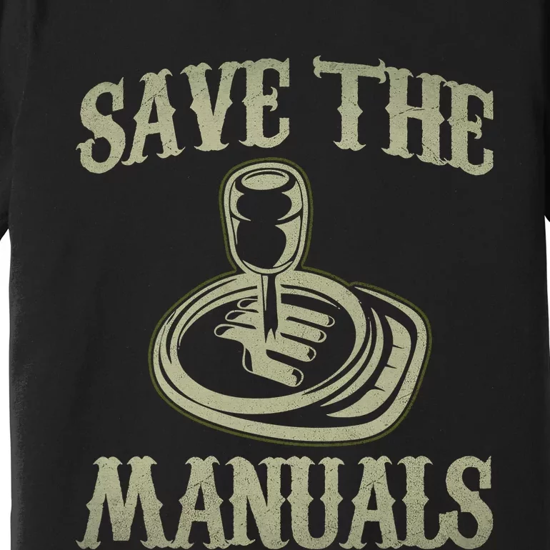 Car Lover Save The Manuals Stick Shift Premium T-Shirt