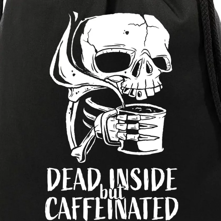 Coffee Lover Skull Dead Inside But Caffeinated Coffee Cup Drawstring Bag