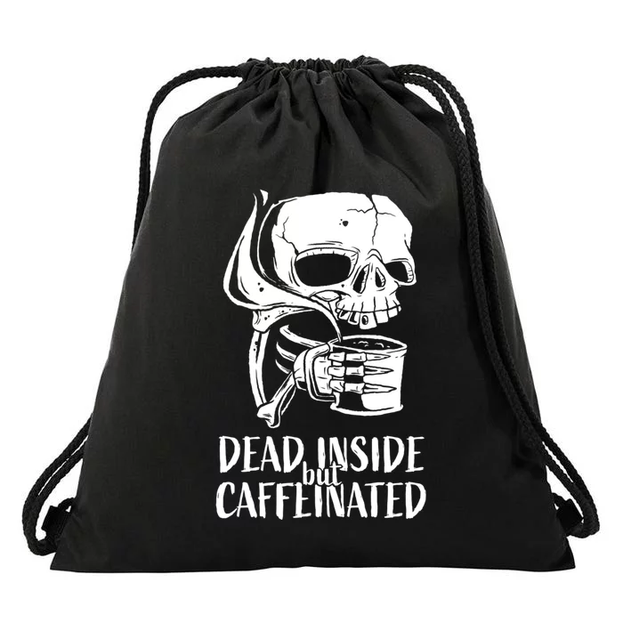 Coffee Lover Skull Dead Inside But Caffeinated Coffee Cup Drawstring Bag