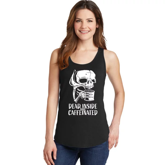 Coffee Lover Skull Dead Inside But Caffeinated Coffee Cup Ladies Essential Tank