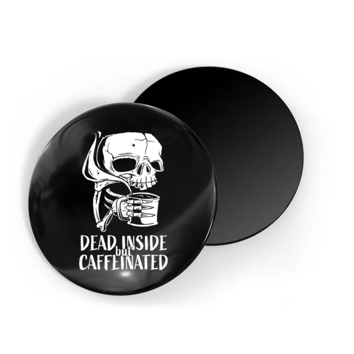 Coffee Lover Skull Dead Inside But Caffeinated Coffee Cup Magnet