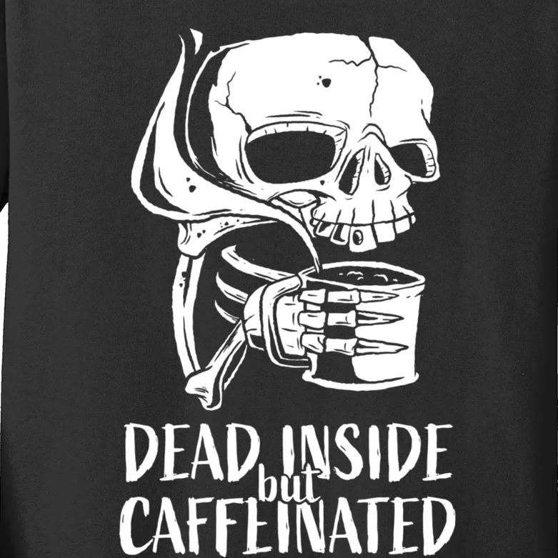 Coffee Lover Skull Dead Inside But Caffeinated Coffee Cup Kids Long Sleeve Shirt