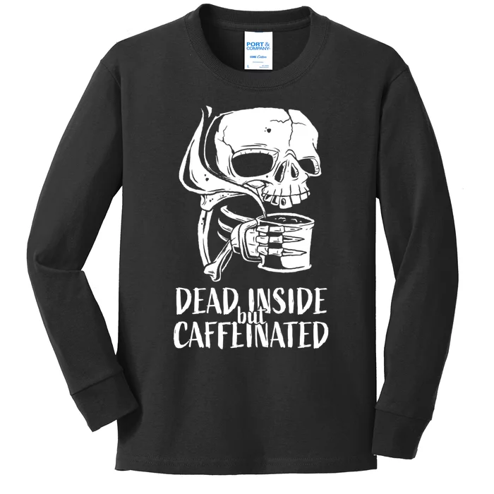 Coffee Lover Skull Dead Inside But Caffeinated Coffee Cup Kids Long Sleeve Shirt