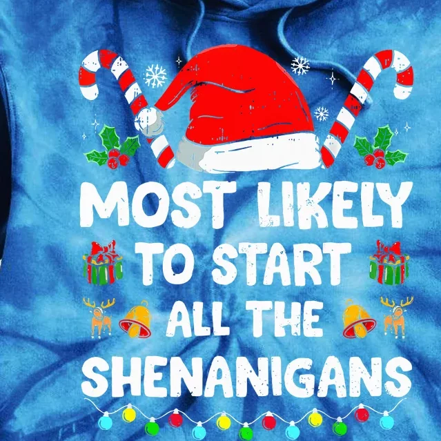 Christmas Likely Start All The Shenanigans Tie Dye Hoodie