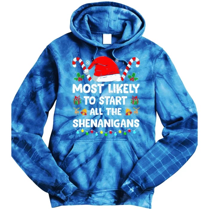 Christmas Likely Start All The Shenanigans Tie Dye Hoodie