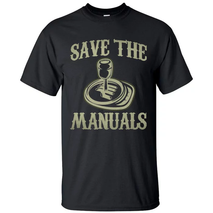 Car Lover Save The Manuals Stick Shift Tall T-Shirt