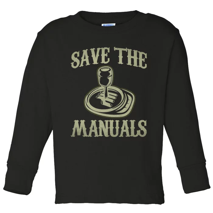 Car Lover Save The Manuals Stick Shift Toddler Long Sleeve Shirt