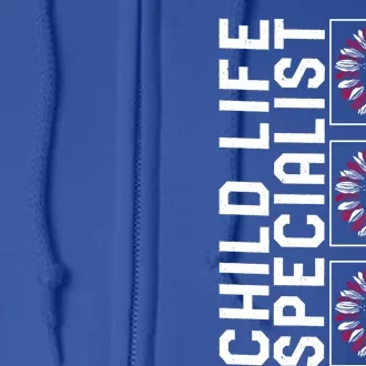 Child Life Specialist Sunflower 4th Of July Usa Flag America Gift Full Zip Hoodie