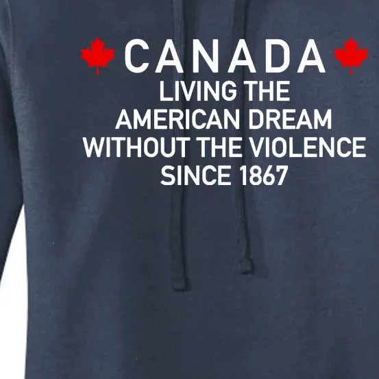 Canada Living The American Dream The Violence Since 1867 Women's Pullover Hoodie