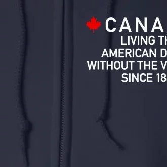 Canada Living The American Dream The Violence Since 1867 Full Zip Hoodie