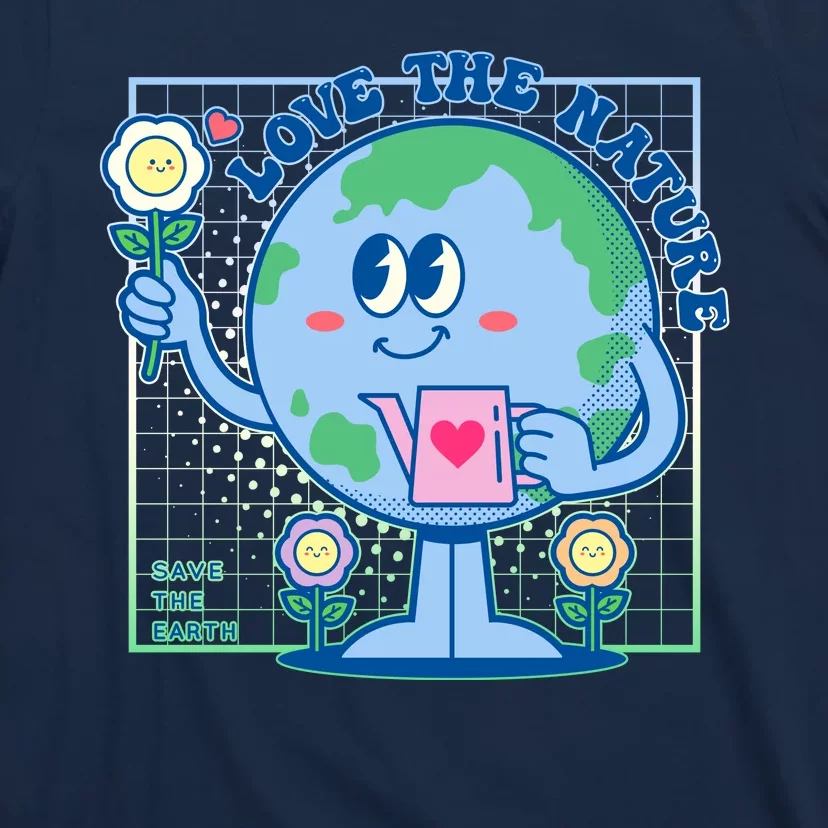 Cute Love The Nature Save The Earth Celebrate Earth Day T-Shirt