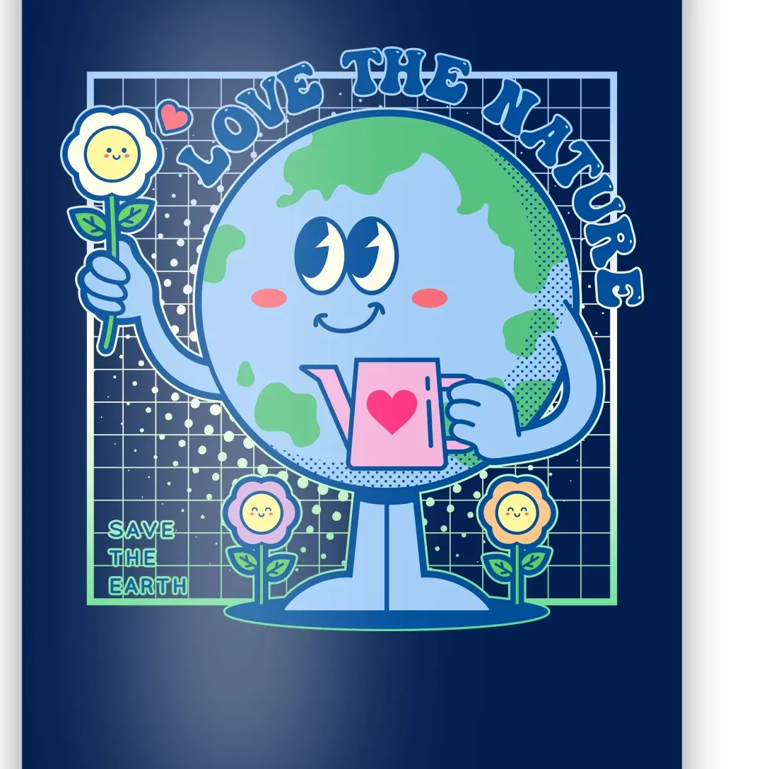 Cute Love The Nature Save The Earth Celebrate Earth Day Poster