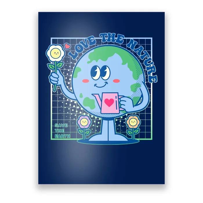 Cute Love The Nature Save The Earth Celebrate Earth Day Poster