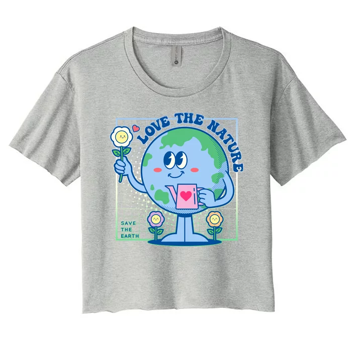 Cute Love The Nature Save The Earth Celebrate Earth Day Women's Crop Top Tee