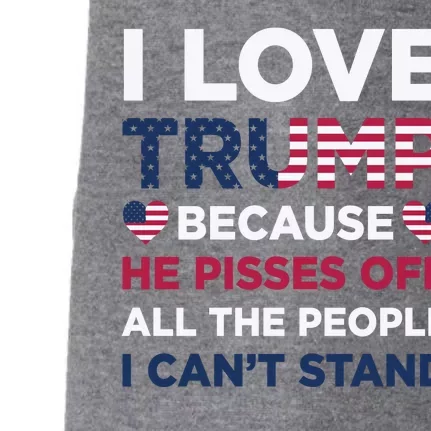 Cool Love Trump Because He Pisses Off People I Cant Stand Doggie 3-End Fleece Hoodie