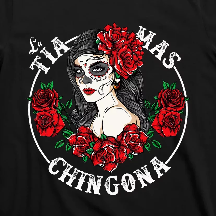 Chingona La Tia Mas Chingona Dia De Las Madres Tia Gift Tia T-Shirt