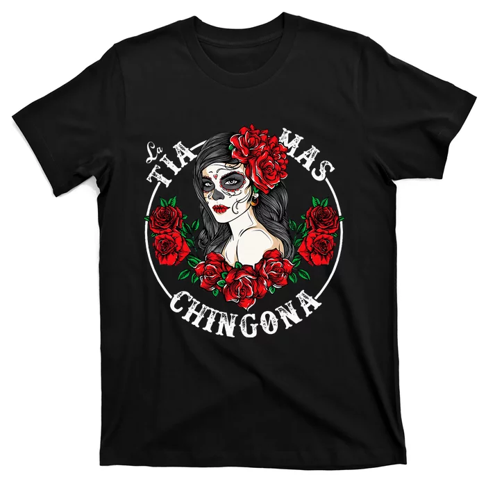 Chingona La Tia Mas Chingona Dia De Las Madres Tia Gift Tia T-Shirt