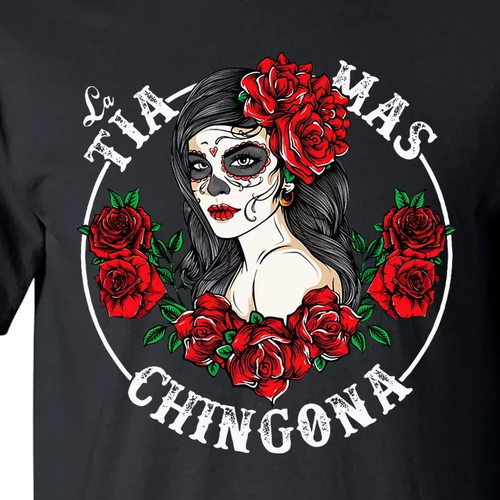 Chingona La Tia Mas Chingona Dia De Las Madres Tia Gift Tia Tall T-Shirt