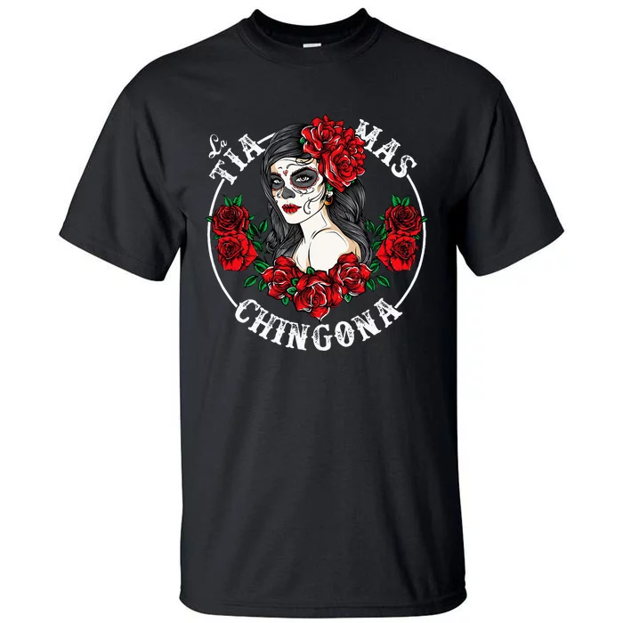 Chingona La Tia Mas Chingona Dia De Las Madres Tia Gift Tia Tall T-Shirt