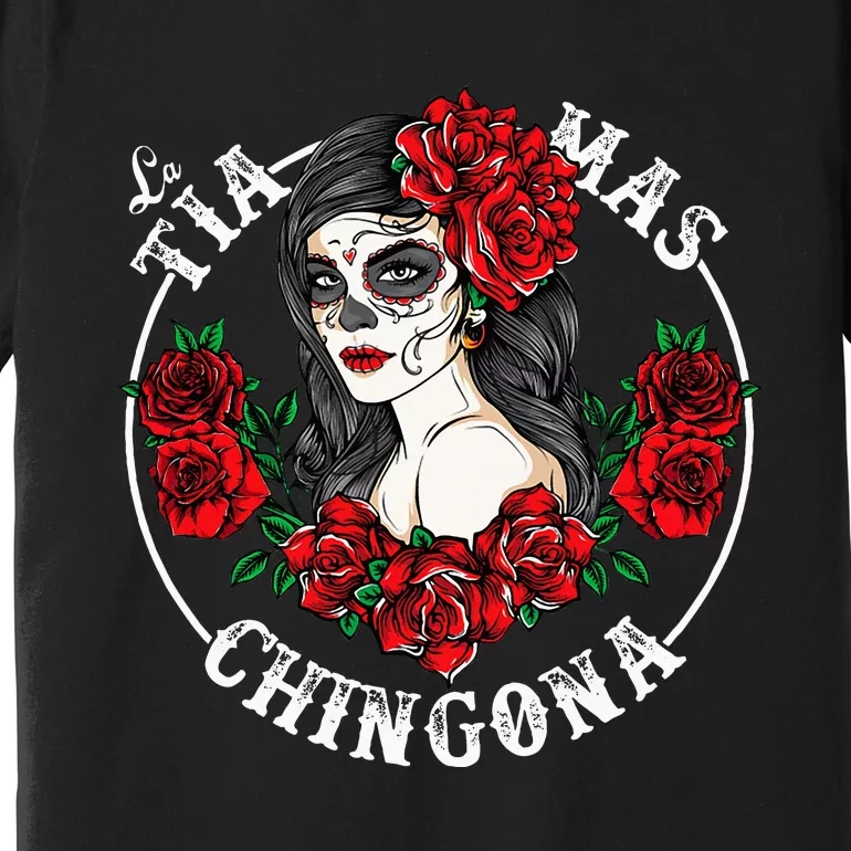 Chingona La Tia Mas Chingona Dia De Las Madres Tia Gift Tia Premium T-Shirt