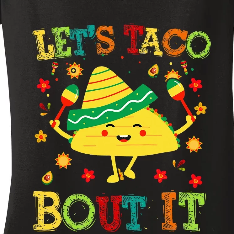 Cute Lets Taco Bout It Funny Mexican Taco Women's V-Neck T-Shirt