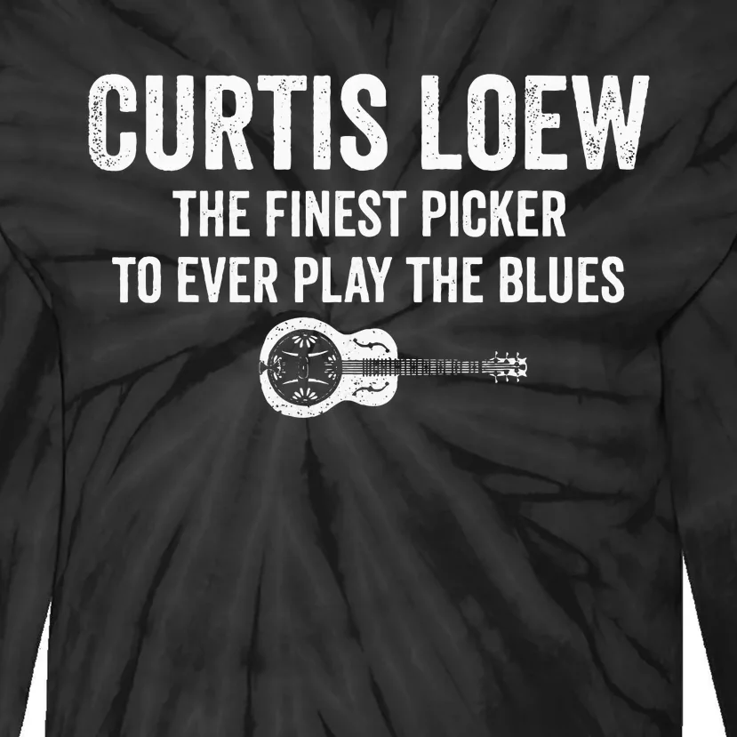 Curtis Loew The Finest Picker To Ever Play The Blues Tie-Dye Long Sleeve Shirt