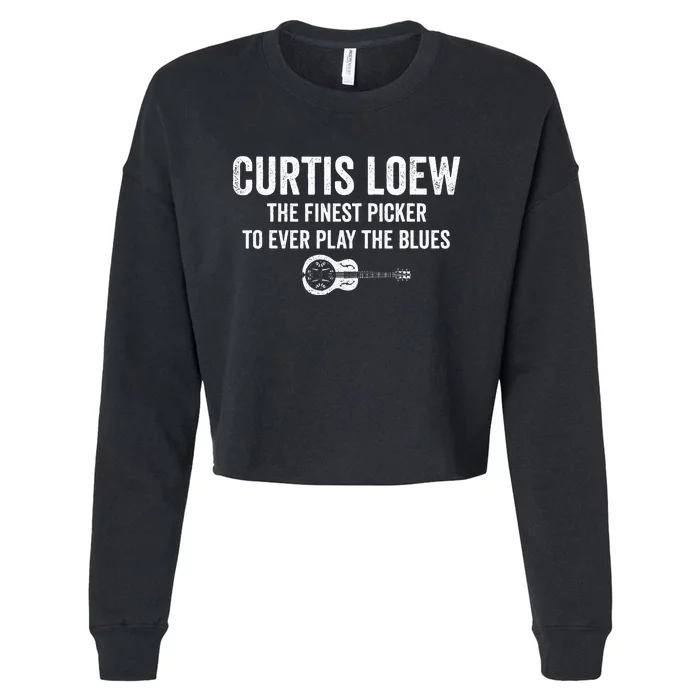 Curtis Loew The Finest Picker To Ever Play The Blues Cropped Pullover Crew