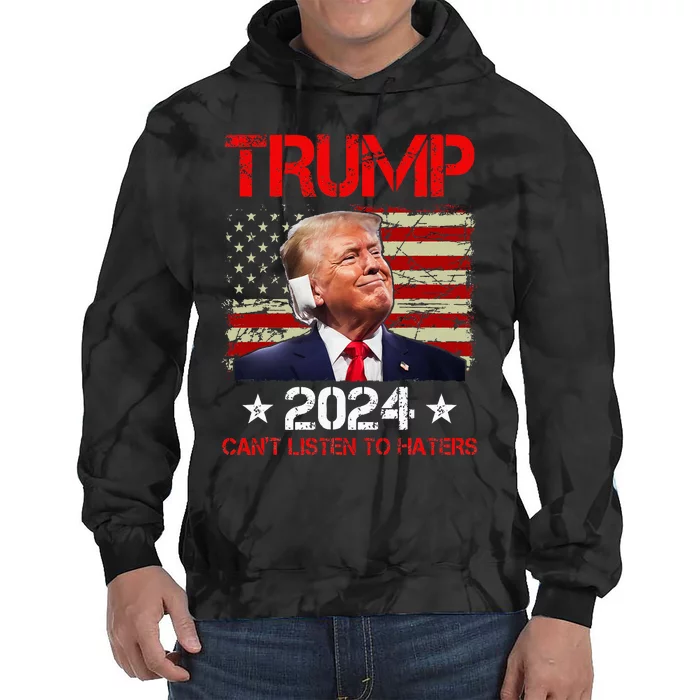 CanT Listen To Haters Trump 2024 Ear Bandage Flag Tie Dye Hoodie