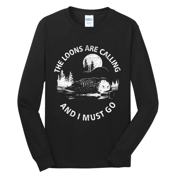 Common Loon The Loons Are Calling And I Must Go Animal Lover Tall Long Sleeve T-Shirt