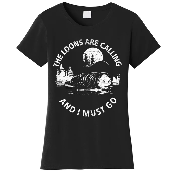 Common Loon The Loons Are Calling And I Must Go Animal Lover Women's T-Shirt