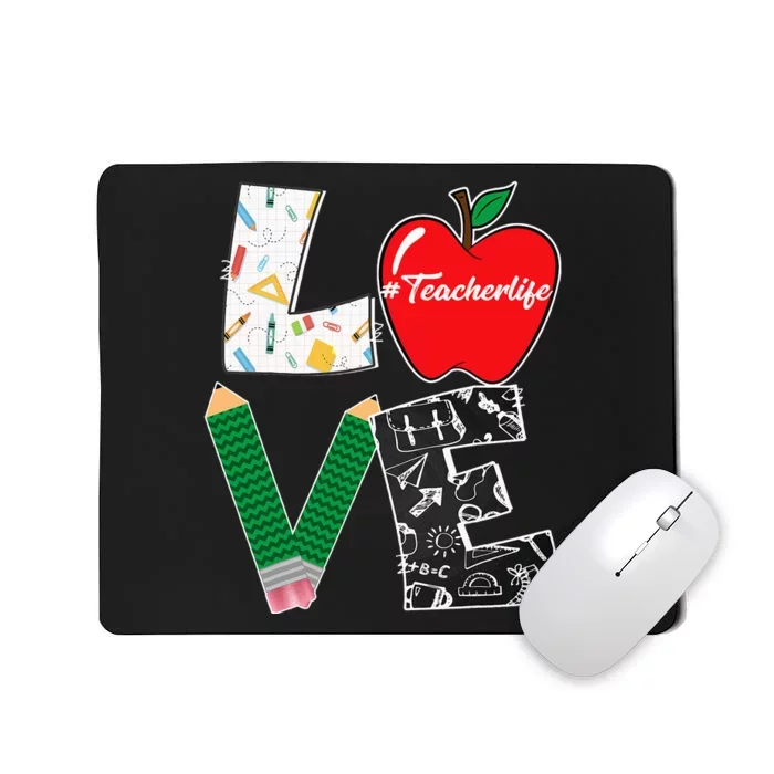 Cute Love Teaching Back to School I love Teacher Life Mousepad