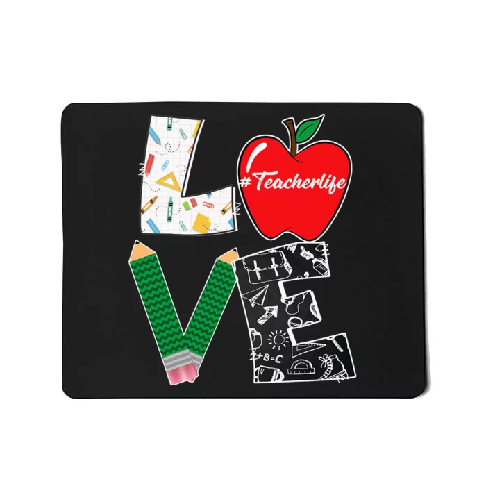 Cute Love Teaching Back to School I love Teacher Life Mousepad