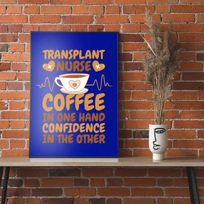 Coffee Lover Transplant Nurse For Organ Transplant Gift Poster