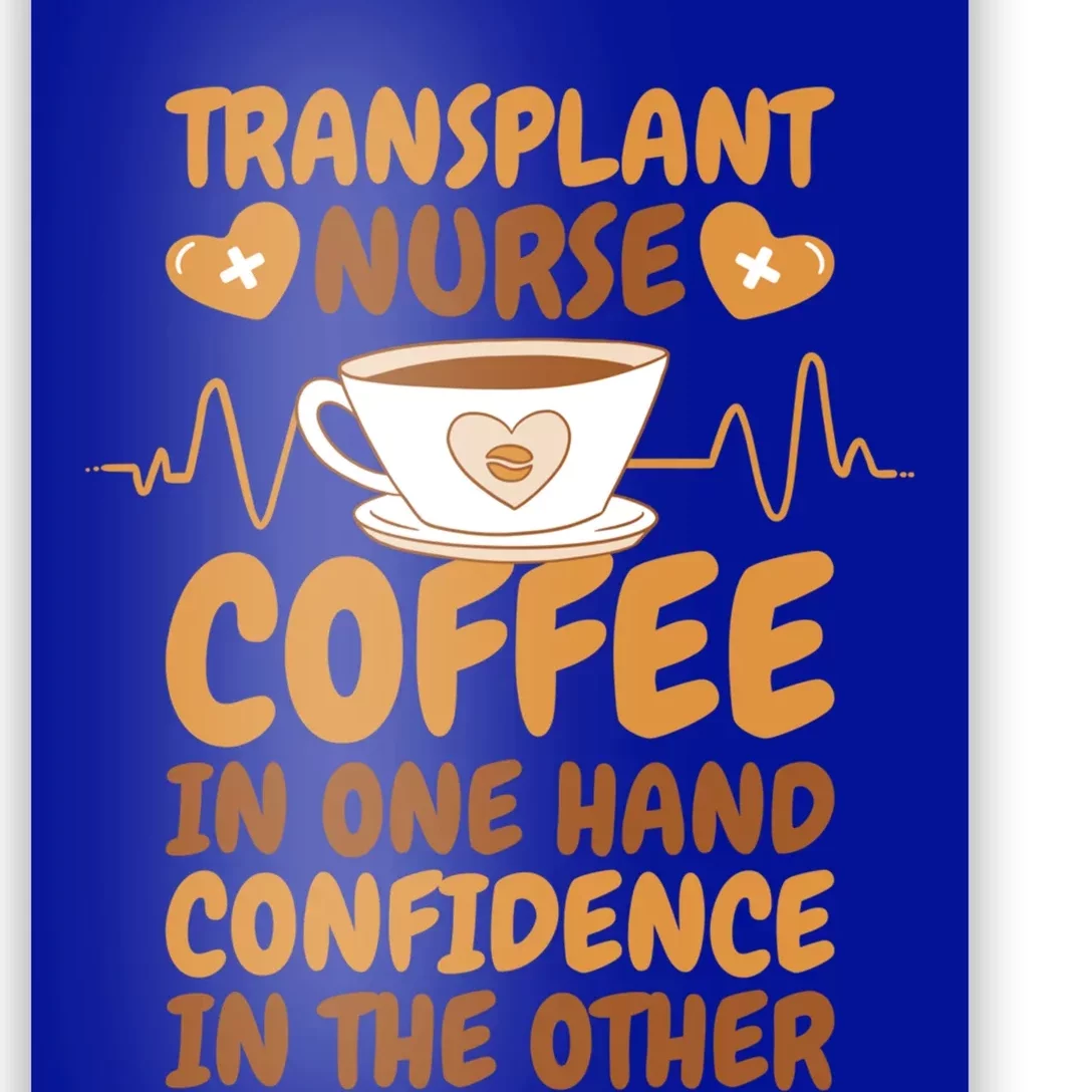 Coffee Lover Transplant Nurse For Organ Transplant Gift Poster