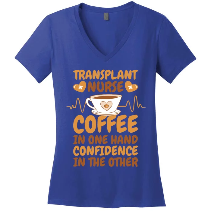 Coffee Lover Transplant Nurse For Organ Transplant Gift Women's V-Neck T-Shirt