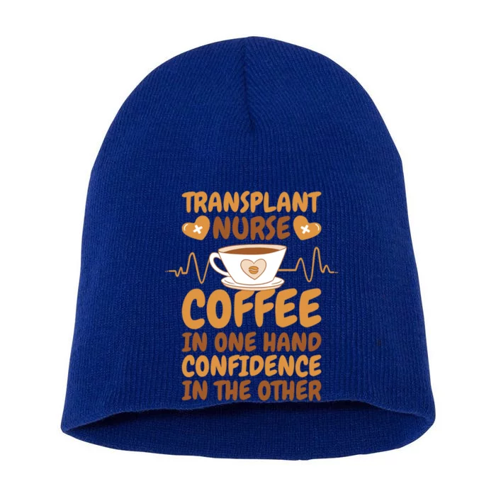 Coffee Lover Transplant Nurse For Organ Transplant Gift Short Acrylic Beanie