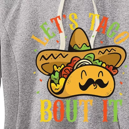 Cute Lets Taco Bout It Funny Mexican Taco Cinco De Mayo Women's Fleece Hoodie