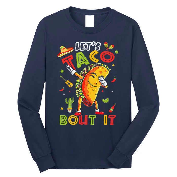 Cute LetS Taco Bout It Funny Mexican Taco Cinco De Mayo Long Sleeve Shirt