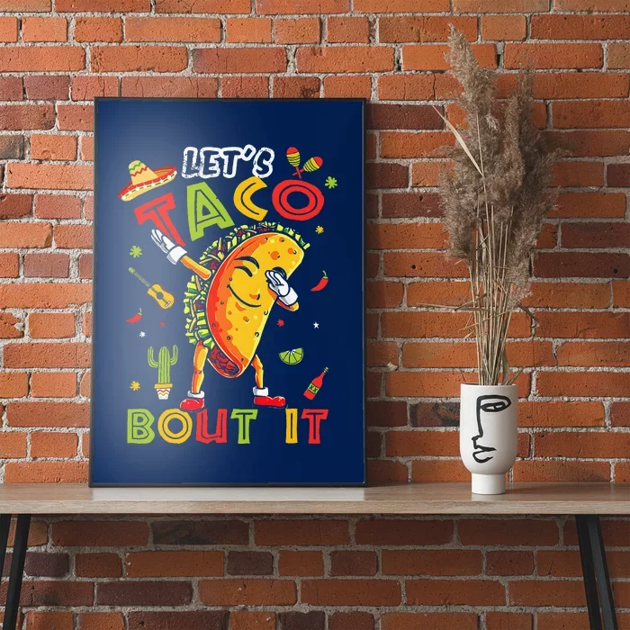 Cute LetS Taco Bout It Funny Mexican Taco Cinco De Mayo Poster