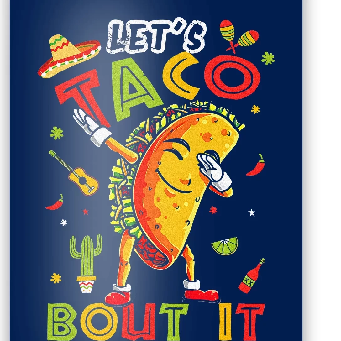 Cute LetS Taco Bout It Funny Mexican Taco Cinco De Mayo Poster