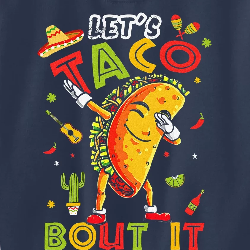 Cute LetS Taco Bout It Funny Mexican Taco Cinco De Mayo Kids Sweatshirt