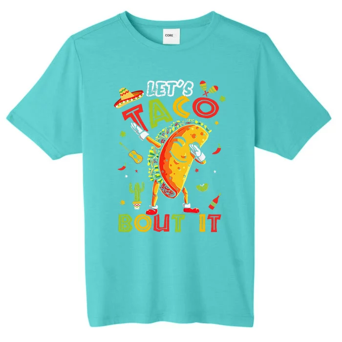 Cute LetS Taco Bout It Funny Mexican Taco Cinco De Mayo ChromaSoft Performance T-Shirt