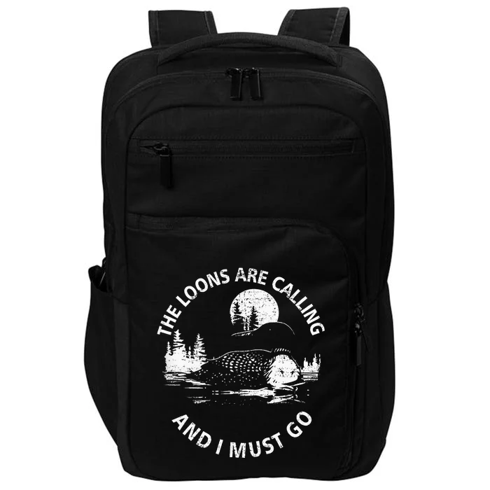 Common Loon The Loons Are Calling And I Must Go Animal Lover Impact Tech Backpack